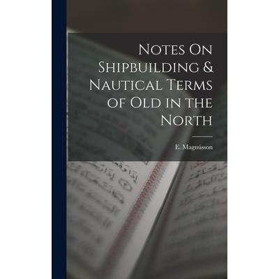 Notes On Shipbuilding & Nautical Terms of Old in the North