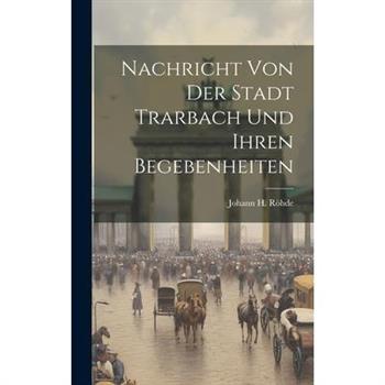 Nachricht Von Der Stadt Trarbach Und Ihren Begebenheiten