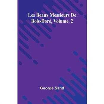 Les beaux messieurs de Bois-Dor矇 Vol. 2