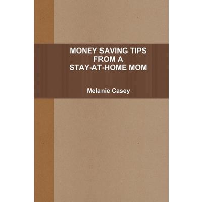 Money-Saving Tips from a Stay-At-Home Mom