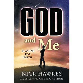 God and Me; Reasons for Faith