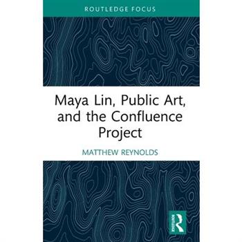 Maya Lin, Public Art, and the Confluence Project