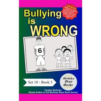 Bullying Is Wrong (Berkeley Boys Books)