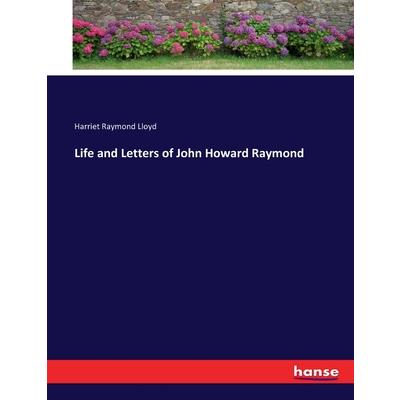 Life and Letters of John Howard Raymond