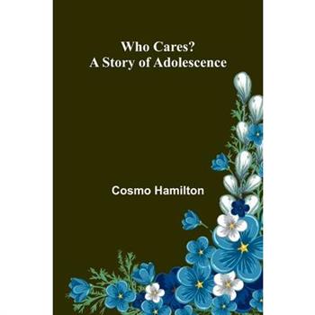 Who Cares? A Story of Adolescence