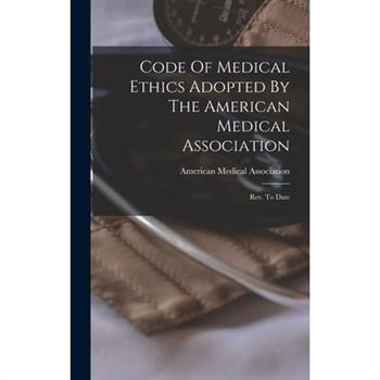 Code Of Medical Ethics Adopted By The American Medical Association