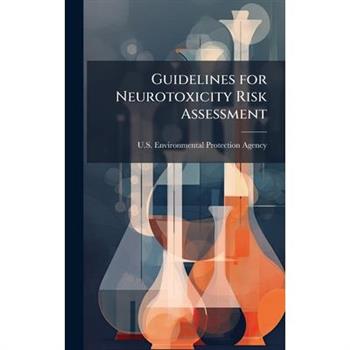 Guidelines for Neurotoxicity Risk Assessment