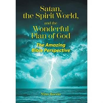 Satan, the Spirit World, and the Wonderful Plan of God