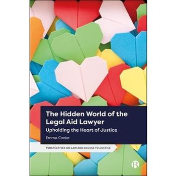 The Hidden World of the Legal Aid Lawyer