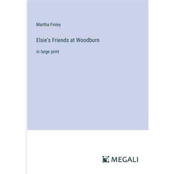 Elsie's Friends at Woodburn