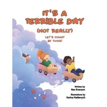It's a Terrible Day (Not Really)