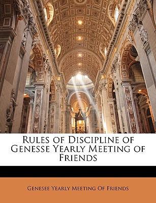 Rules of Discipline of Genesse Yearly Meeting of Friends