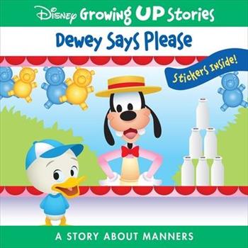 Disney Growing Up Stories: Dewey Says Please a Story about Manners
