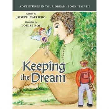 Keeping the Dream / Adventures In Your Dream Book II of III