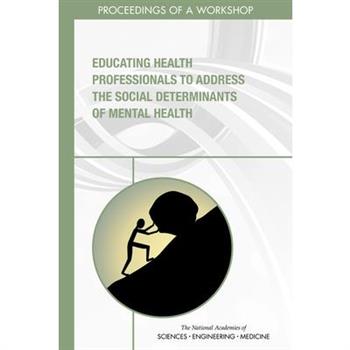 Educating Health Professionals to Address the Social Determinants of Mental Health