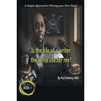 Is the Life of a Writer, the Write Life for Me?