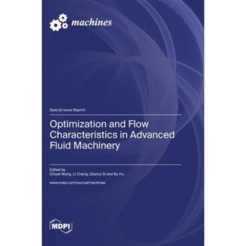 Optimization and Flow Characteristics in Advanced Fluid Machinery