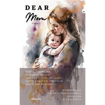 Dear Mom Volume I