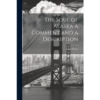The Soul of Alaska a Comment and a Description