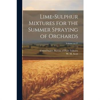 Lime-sulphur Mixtures for the Summer Spraying of Orchards; Volume no.27