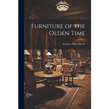 Furniture of the Olden Time