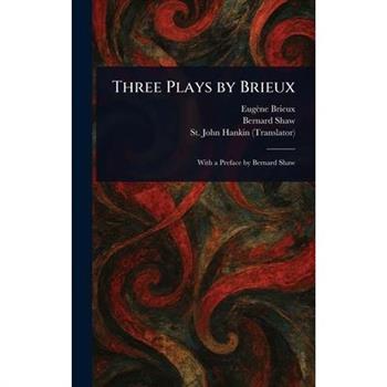 Three Plays by Brieux