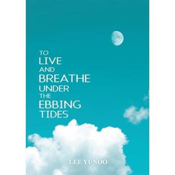 To Live and Breathe Under the Ebbing Tides
