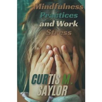 Mindfulness Practices and Work Stress