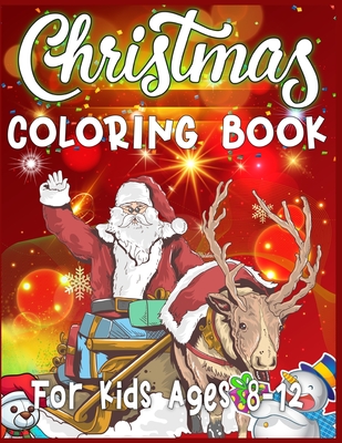 Christmas Coloring Book For Kids Ages 8-12