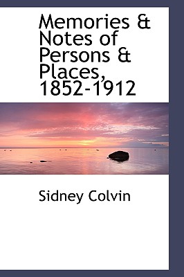 Memories & Notes of Persons & Places, 1852-1912