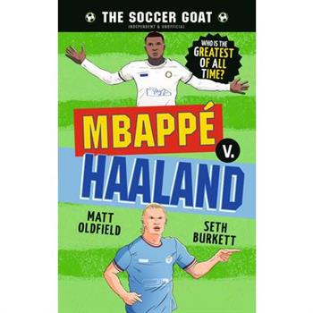 The Soccer Goat: Mbapp矇 V. Haaland