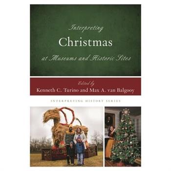 Interpreting Christmas at Museums and Historic Sites