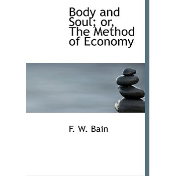 Body and Soul; Or, the Method of Economy