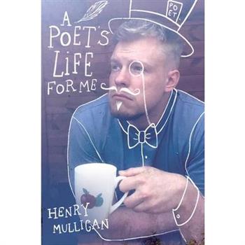A Poet's Life for Me