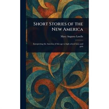 Short Stories of the New America