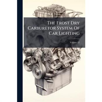The Frost Dry Carburetor System Of Car Lighting