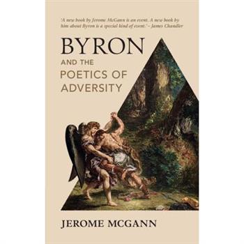 Byron and the Poetics of Adversity