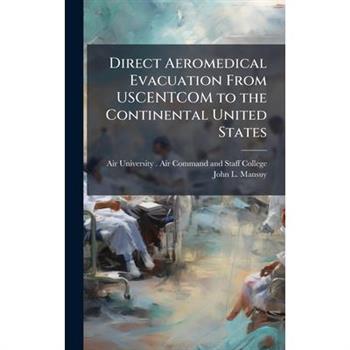 Direct Aeromedical Evacuation From USCENTCOM to the Continental United States