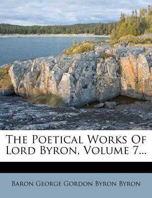 The Poetical Works of Lord Byron, Volume 7...