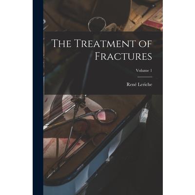 The Treatment of Fractures; Volume 1