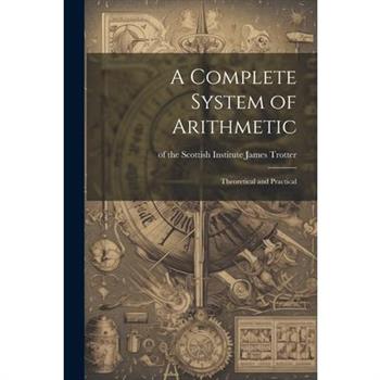 A Complete System of Arithmetic