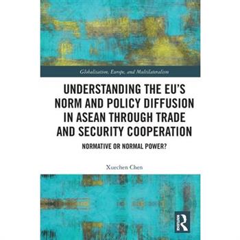 Understanding the EU’s Norm and Policy Diffusion in ASEAN through Trade and Security Cooperation