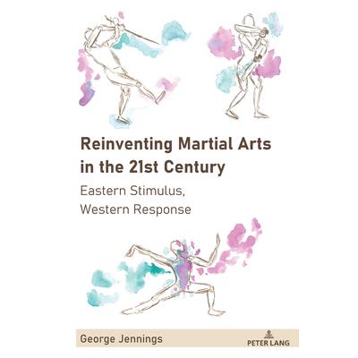 Reinventing Martial Arts in the 21st Century