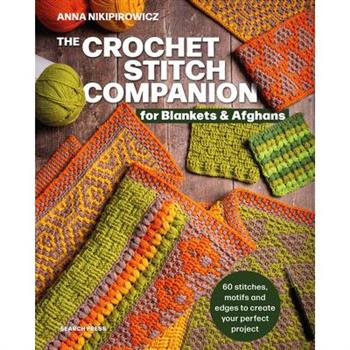 The Crochet Stitch Companion for Blankets and Afghans