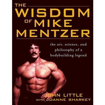 The Wisdom Of Mike Mentzer