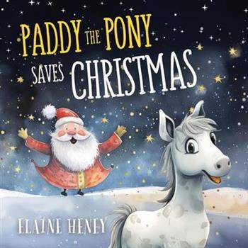 Paddy the Pony Saves Christmas