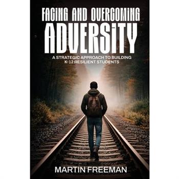 Facing and Overcoming Adversity