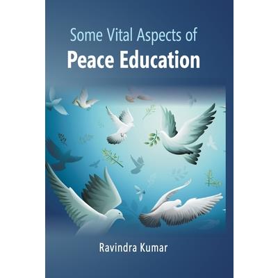Some Vital Aspects of Peace Education
