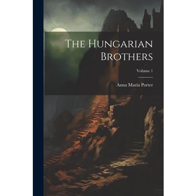The Hungarian Brothers; Volume 1