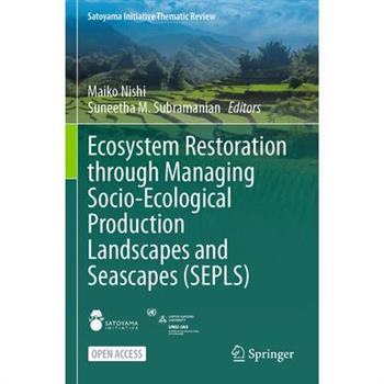 Ecosystem Restoration Through Managing Socio-Ecological Production Landscapes and Seascapes (Sepls)